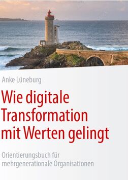 Wie digitale Transformation mit Werten gelingt - Buchautorin: Anke Lüneburg