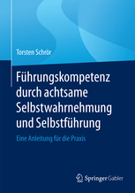 Buchempfehlung: „Führungskompetenz durch achtsame Selbstwahrnehmung und Selbstführung“ von Torsten Schrör (2016) [Werbung]